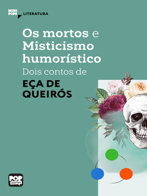cover image of Os mortos e Misticismo humorístico-- dois contos de Eça de Queiroz